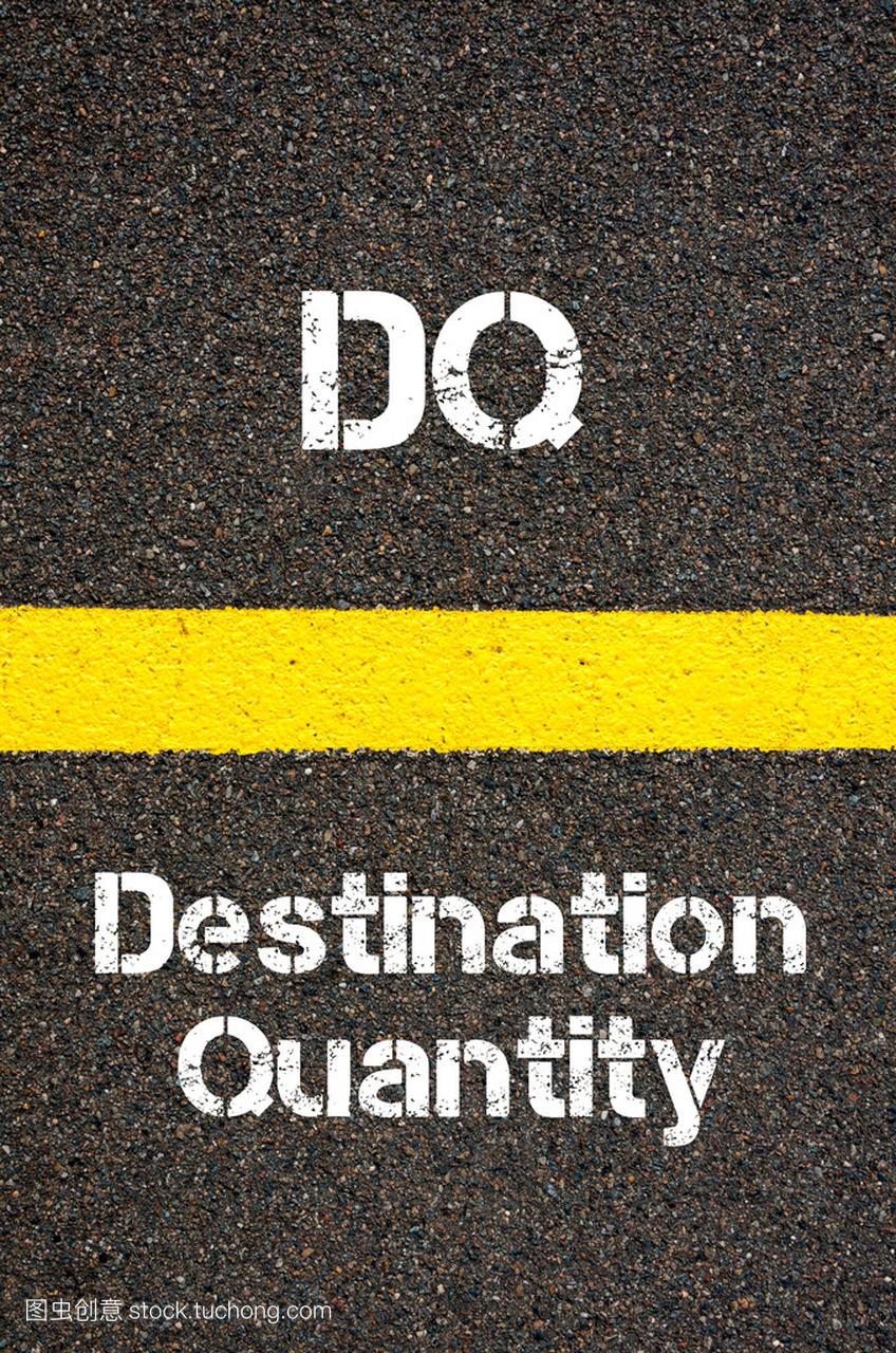 Business Acronym DQ Destination Quantity