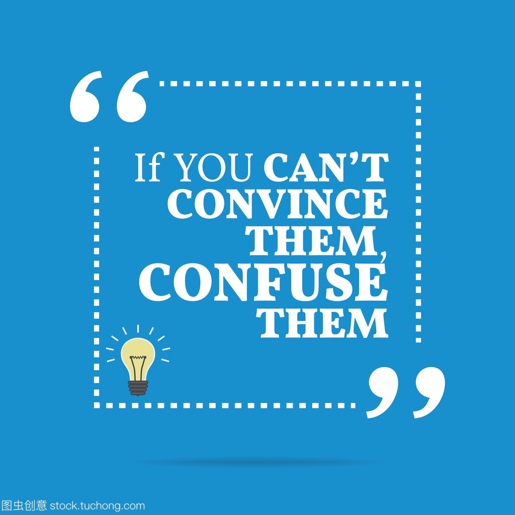 quote. If you can't convince them, co