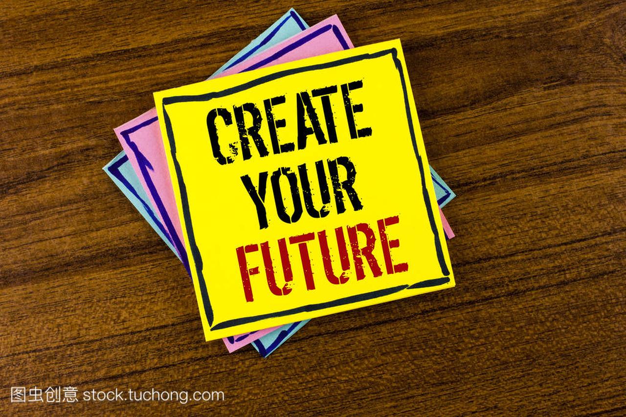 写笔记显示创造您的未来。商业照片展示职业目