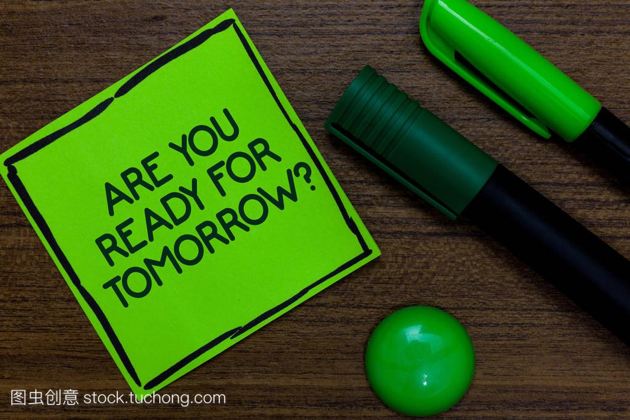 Text sign showing Are You Ready For Tomorro