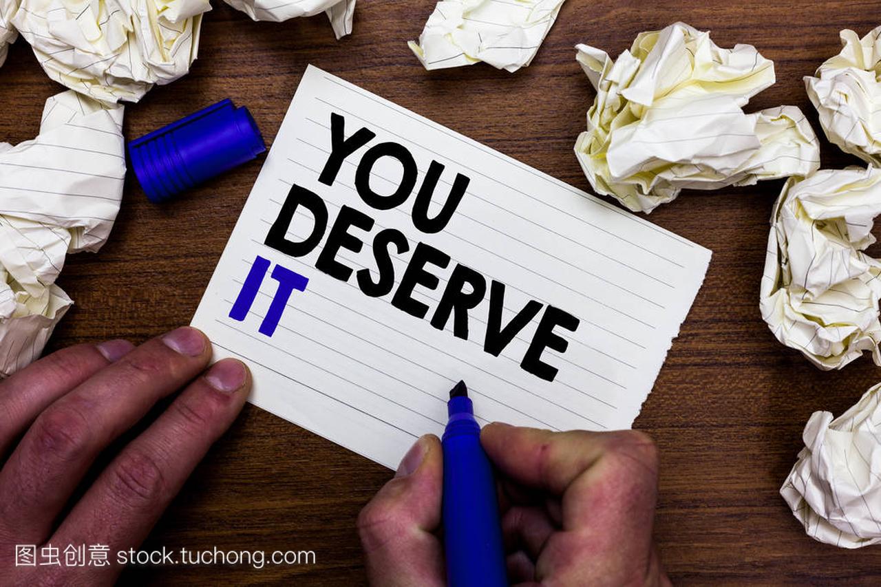 Writing note showing You Deserve It. Business 