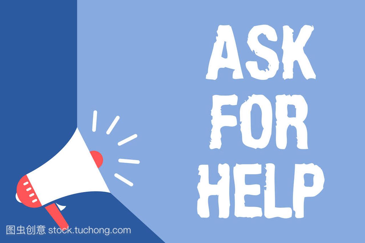 Writing note showing Ask For Help. Business photo showcasing Request to support assistance needed Professional advice Megaphone loudspeaker blue background important message speaking loud