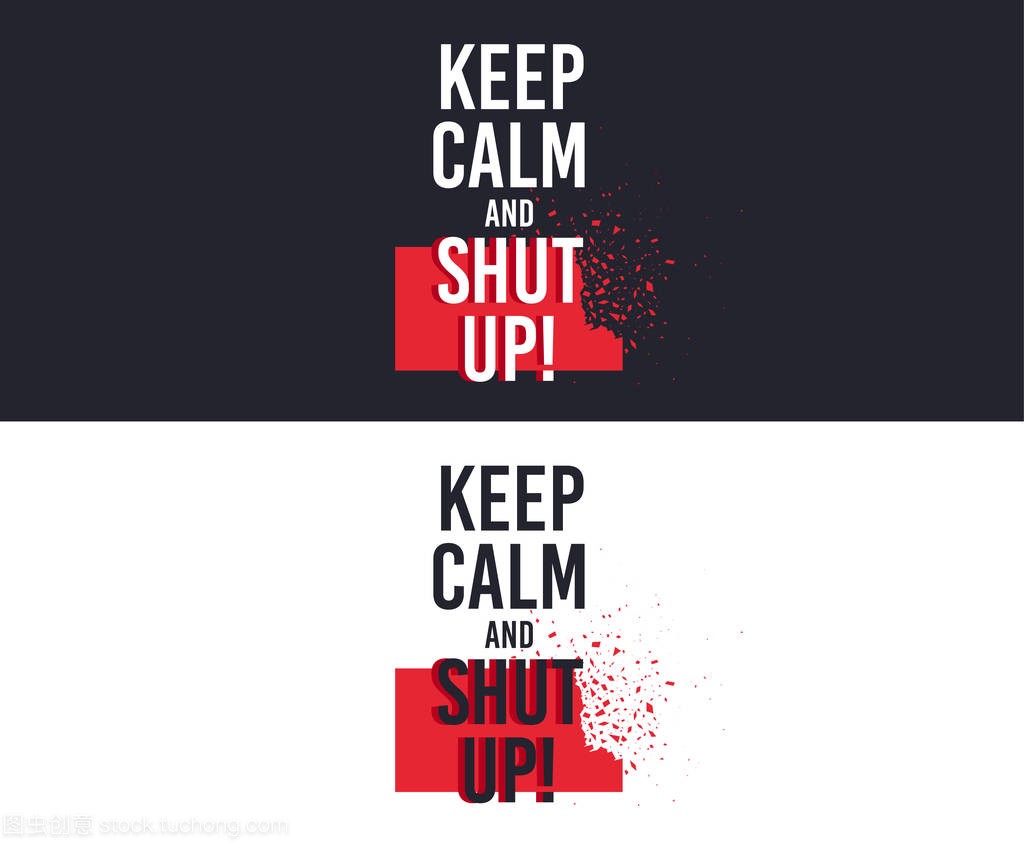 Keep Calm and Shut Up slogan for T-shirt print