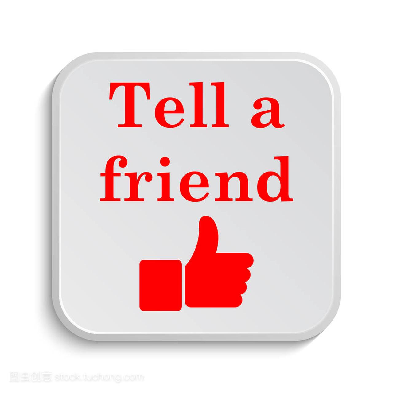 Tell a friend icon. Internet button on white 