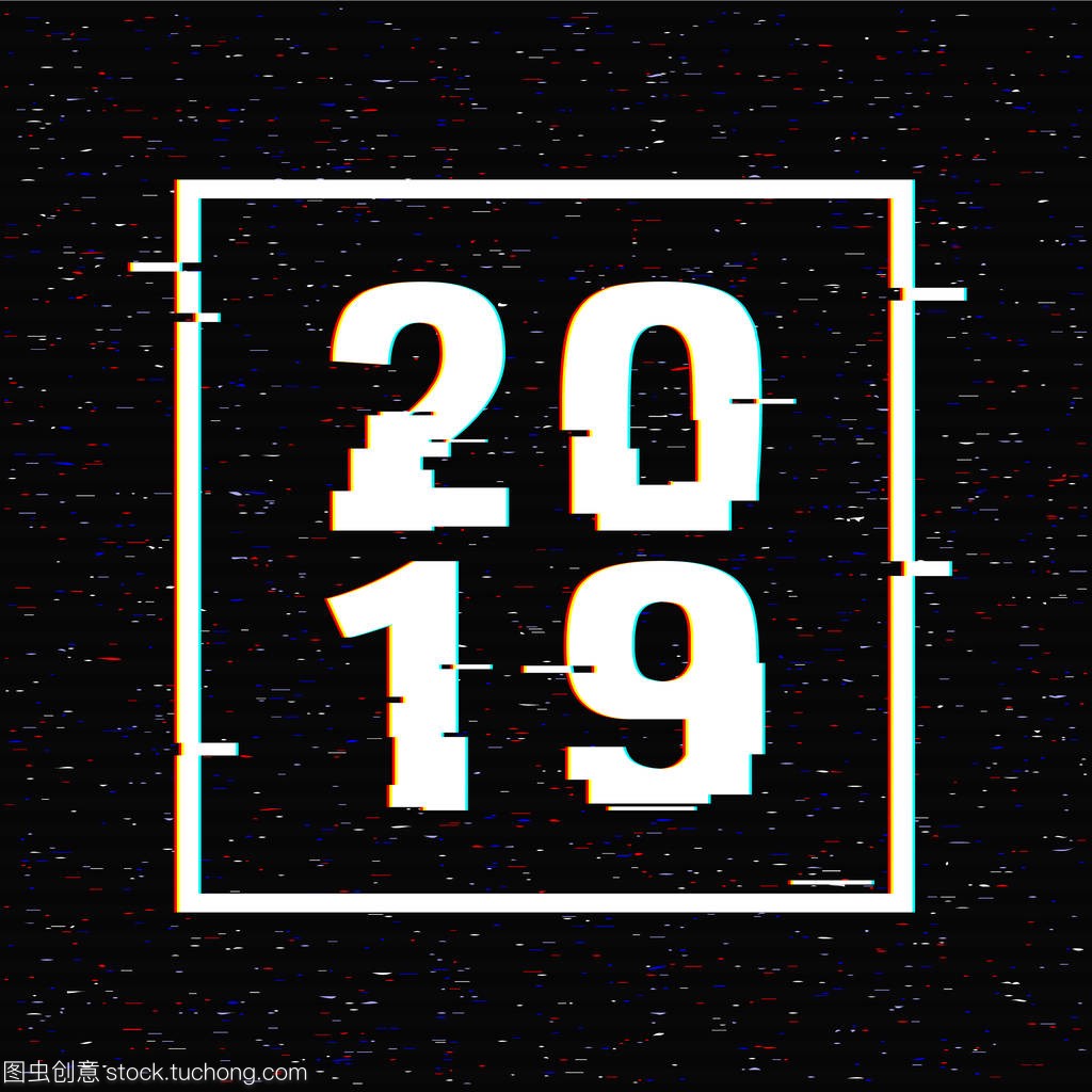 2019 glitch text in a frame. New Year concept. A